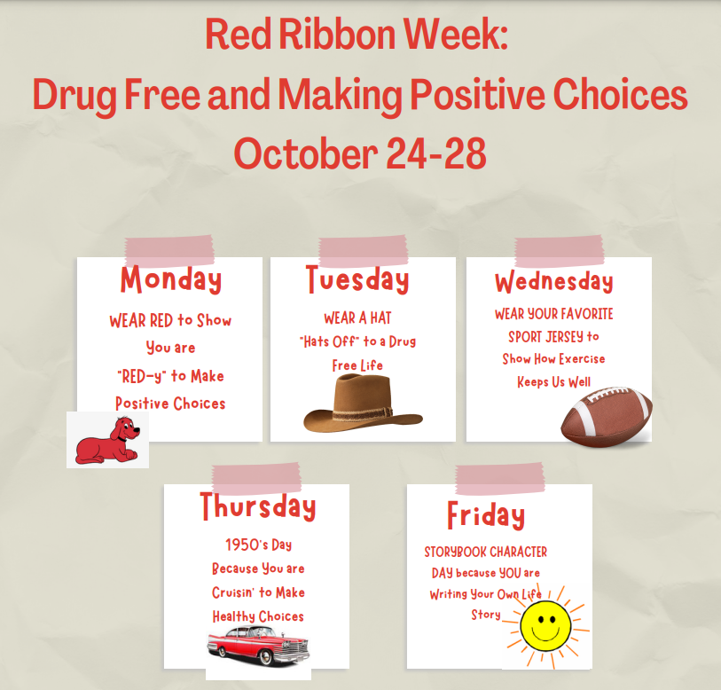 Red Ribbon weeks will be October 24-28. Each day will have a different dress up theme. 